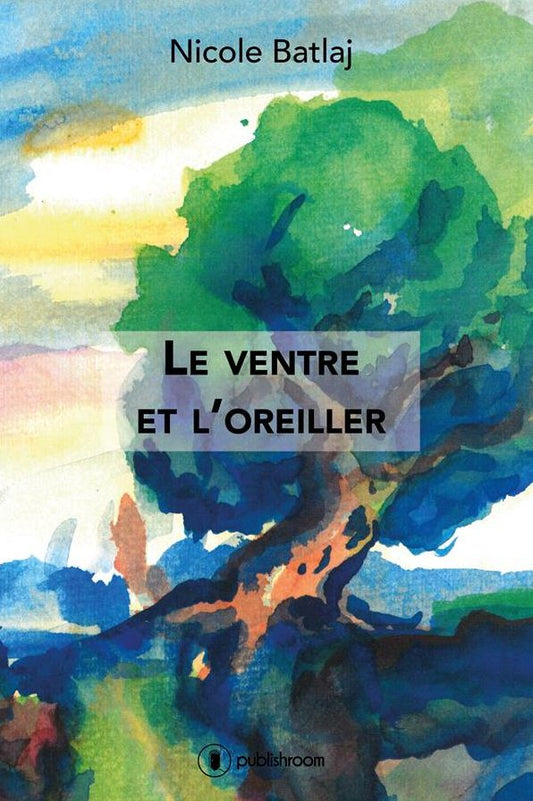 Le ventre et l'oreiller: Récit de vie