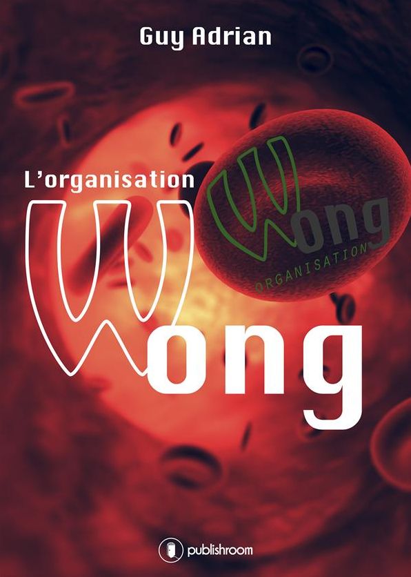 L'organisation Wong: Un techno-thriller captivant