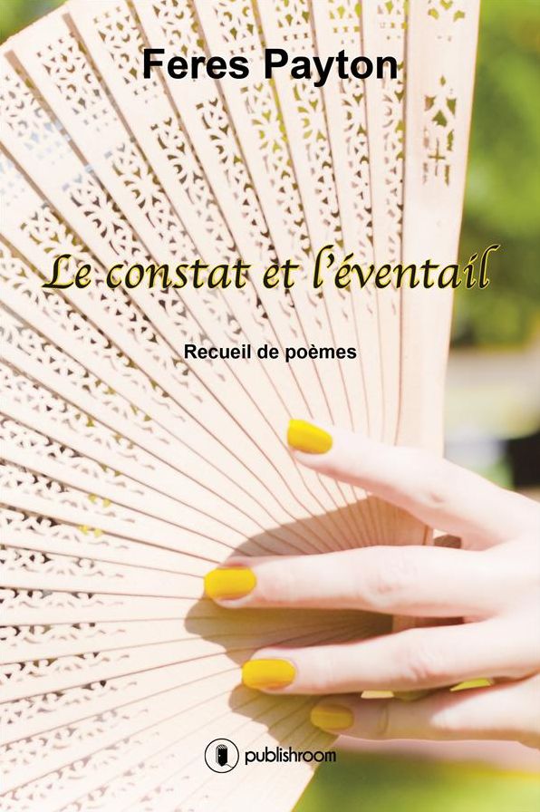 Le constat et l'éventail: Recueil de poèmes