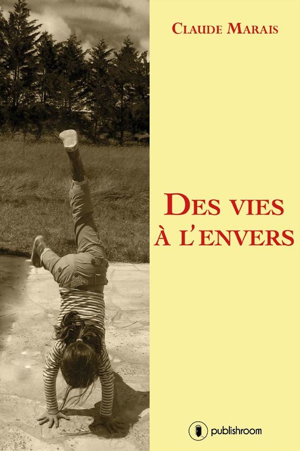 Des vies à l'envers: Histoires de femmes