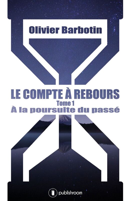 Le compte à rebours: Tome 1 : À la poursuite du passé