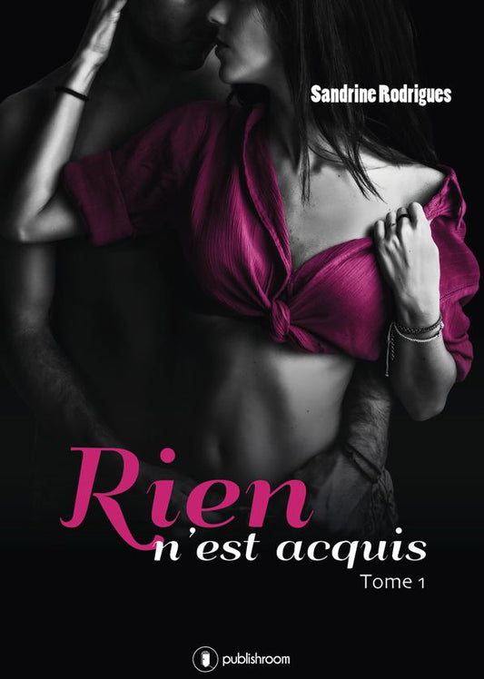 Rien n'est acquis: Tome 1