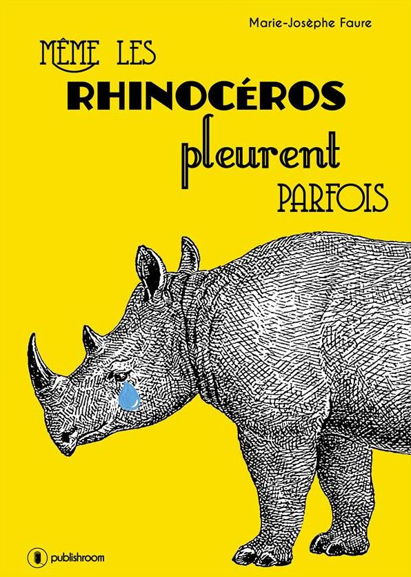 Même les rhinocéros pleurent parfois: Une femme sous pression
