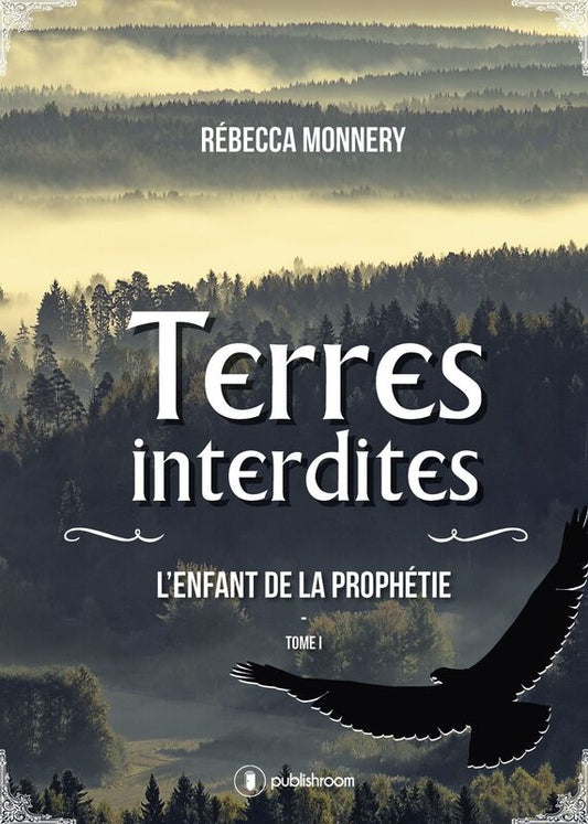 Terres interdites: L'enfant de la prophétie - Tome 1