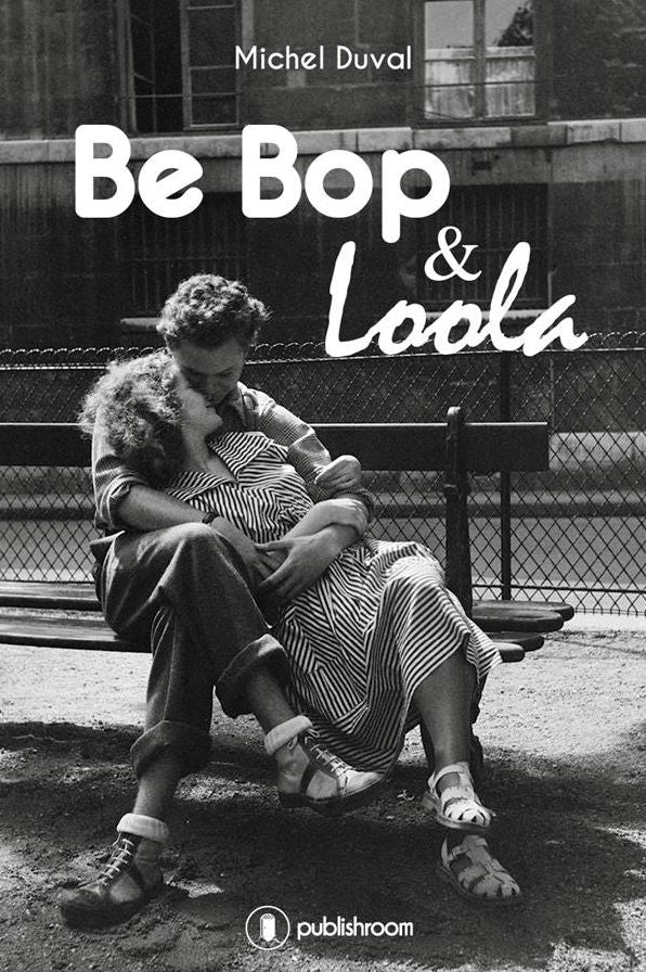 Be bop et Loola: Roman historique