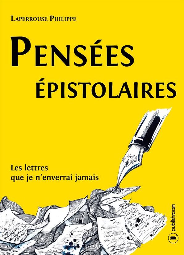 Pensées épistolaires: Les lettres que je n'enverrai jamais