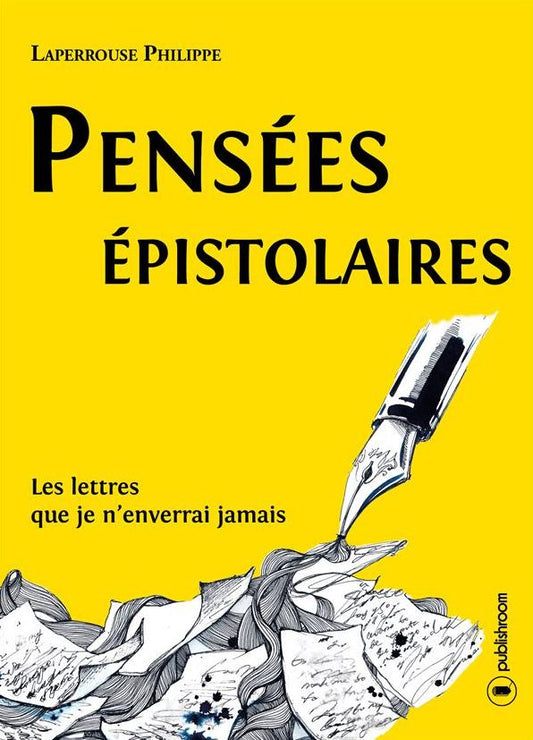 Pensées épistolaires: Les lettres que je n'enverrai jamais
