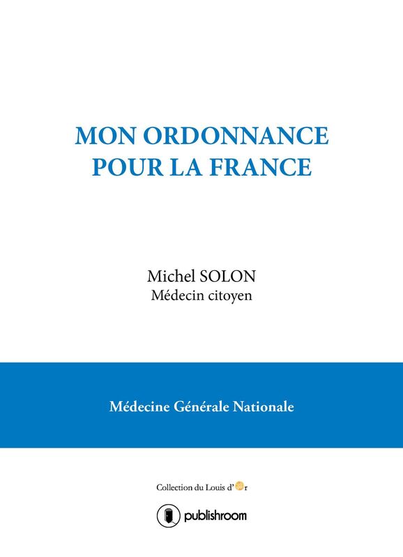 Mon ordonnance pour la France: Médecine Générale Nationale