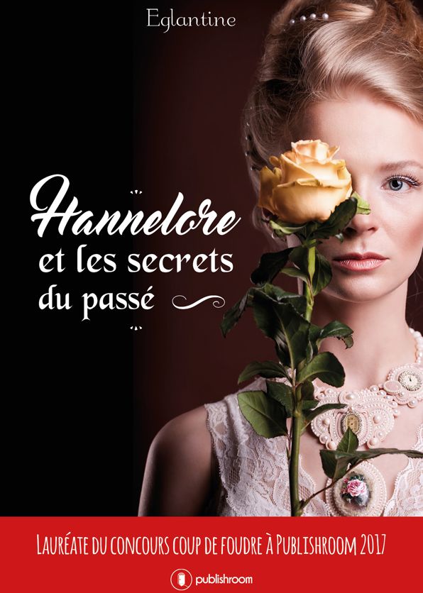 Hannelore et les secrets du passé: Roman historique