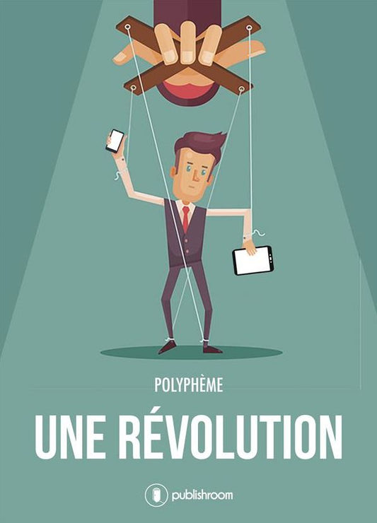 Une révolution: Récit décalé sur le monde du travail