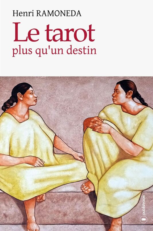 Le tarot, plus qu'un destin: L'art divinatoire dévoilé