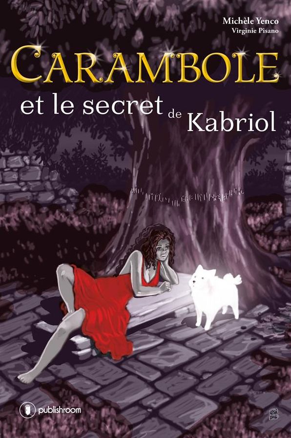 Carambole et le secret de Kabriol: Roman fantastique