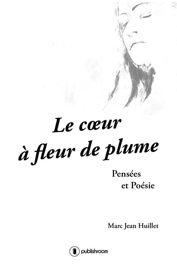 Le cour à fleur de plume: Pensées et poésie