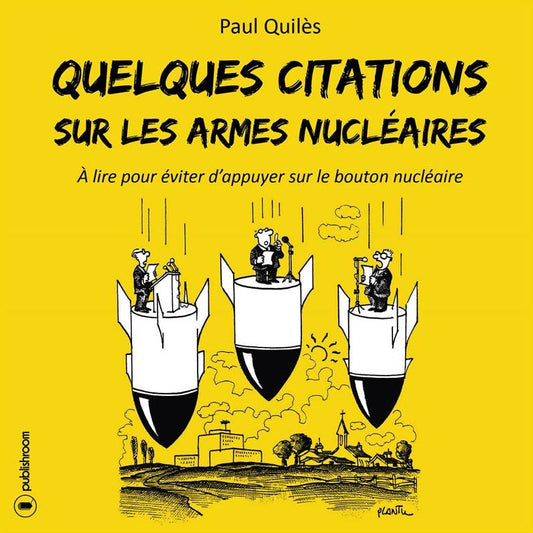 Quelques citations sur les armes nucléaires: À lire pour éviter d'appuyer sur le bouton nucléaire