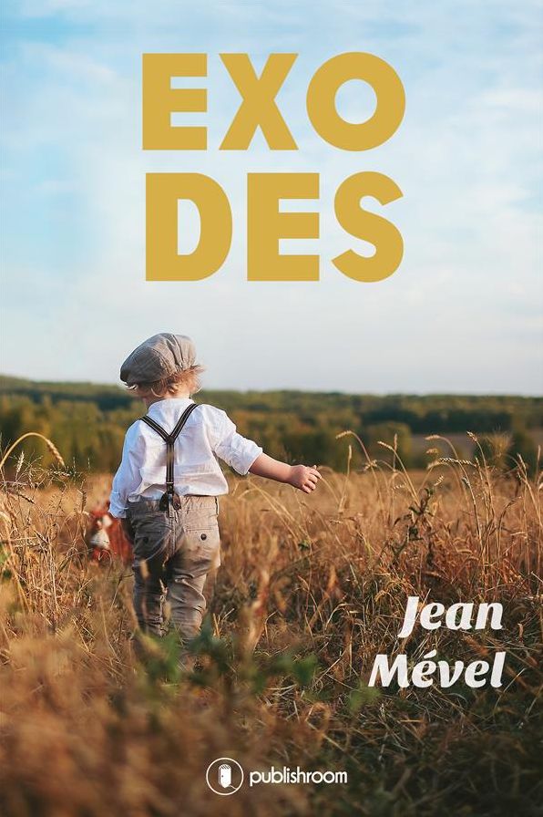 Exodes: Un roman captivant au cour de la Seconde Guerre mondiale