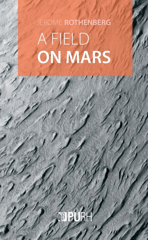 A Field on Mars: Divagations & Autovariations, Poems 2000-2015