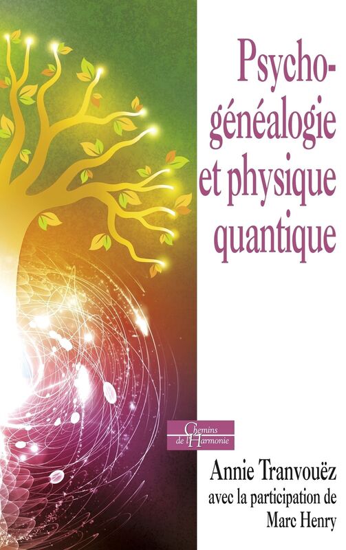 Psychogénéalogie et physique quantique: De belles épousailles