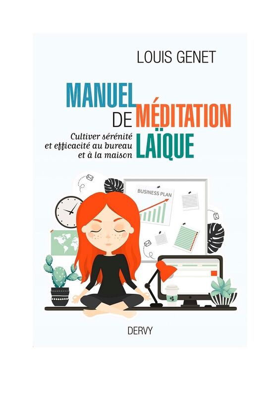Manuel de méditation laïque: Cultiver sérénité et efficacité au bureau et à la maison