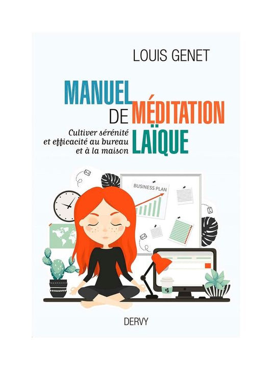Manuel de méditation laïque: Cultiver sérénité et efficacité au bureau et à la maison