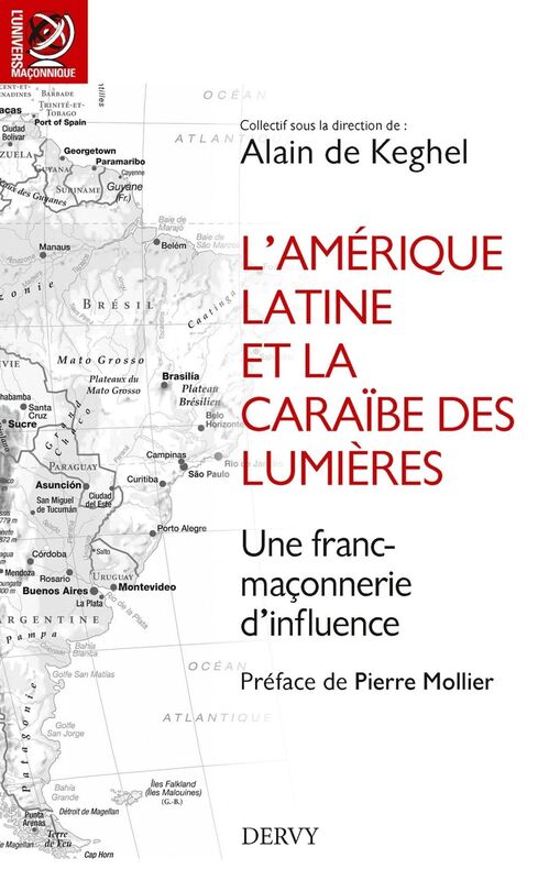 L'Amérique Latine et la Caraïbe des lumières: Une franc-maçonnerie d'influence