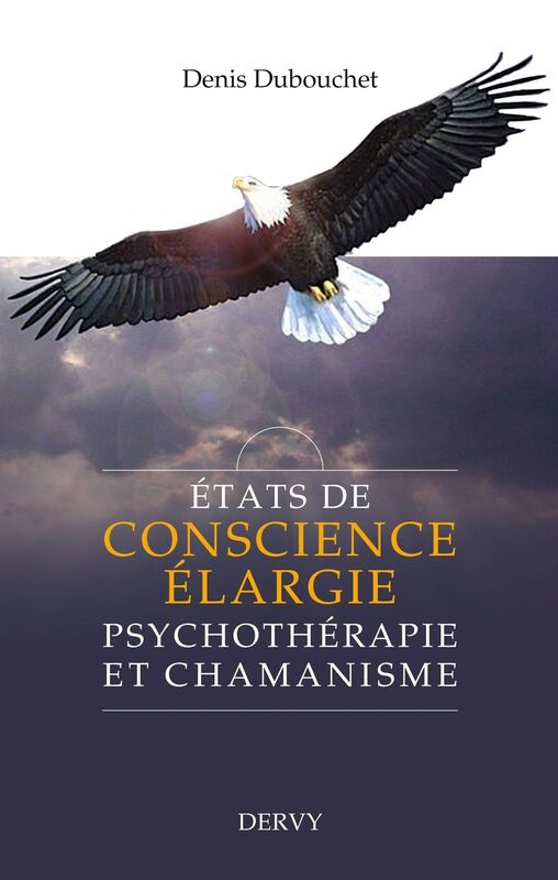 États de conscience élargie: Psychothérapie et chamanisme