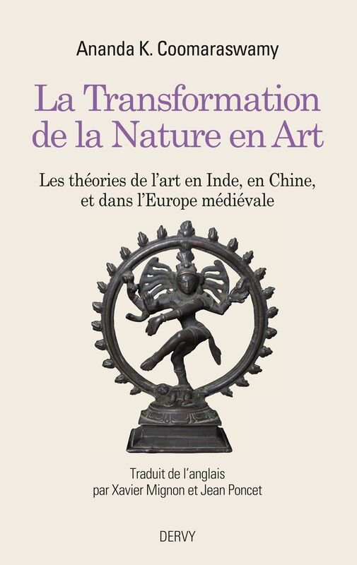 La Transformation de la Nature en Art: Les théories de l'art en Inde, en Chine, et dans l'Europe médiévale