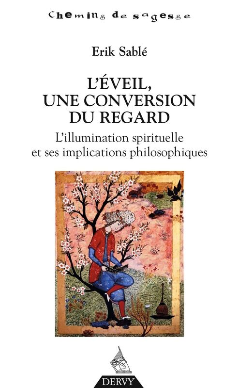 L'éveil, une conversion du regard: L'illumination spirituelle et ses implications philosophiques