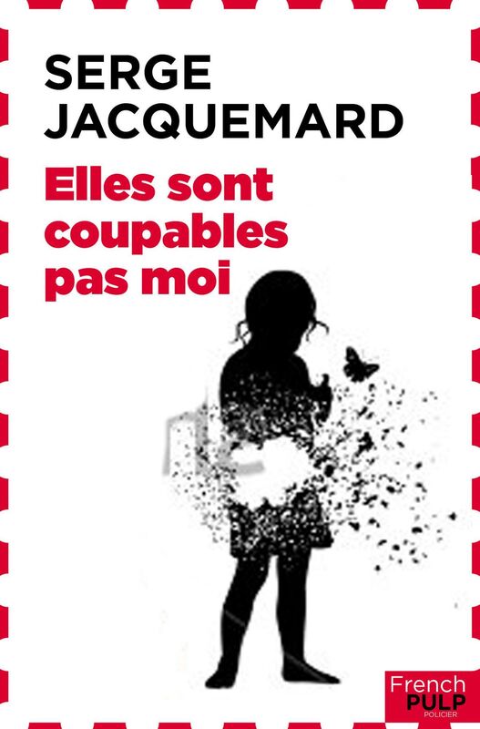 Elles sont coupables pas moi