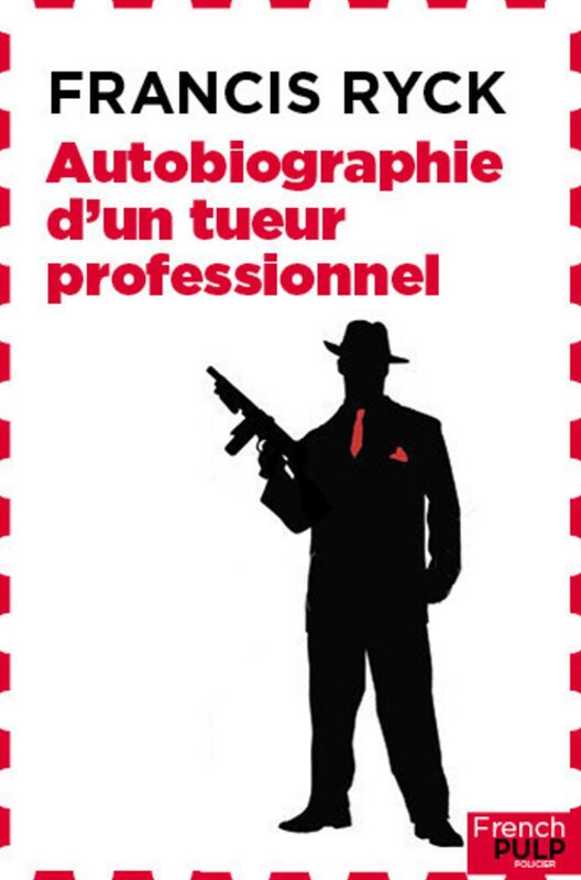Autobiographie d'un tueur professionnel