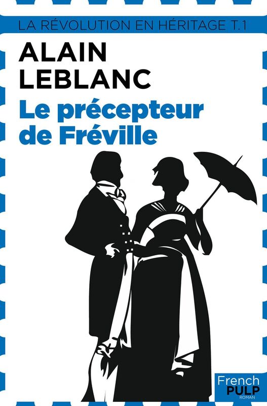 La révolution en héritage - tome 1 Le précepteur de Fréville