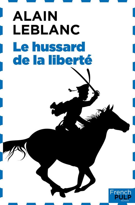 La révolution en héritage - tome 2 Le Hussard de la liberté