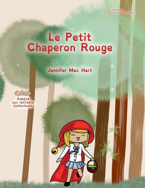 Le Petit Chaperon Rouge - adapt? aux lecteurs dyslexiques
