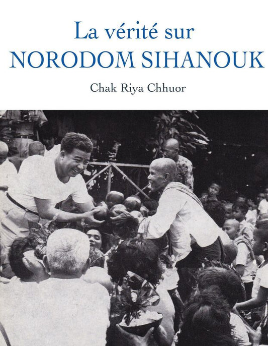 La vérité sur Norodom Sihanouk