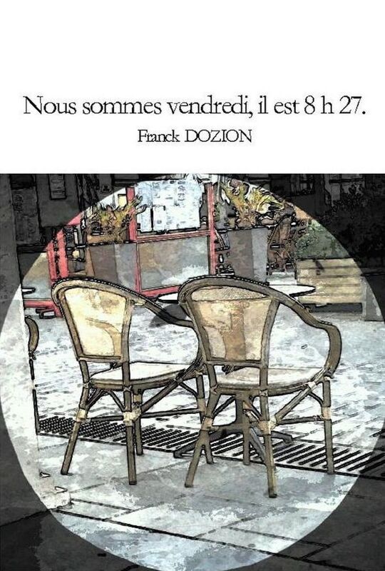 Nous sommes vendredi, il est 8 h 27.