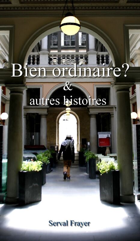Bien ordinaire ?: & autres histoires