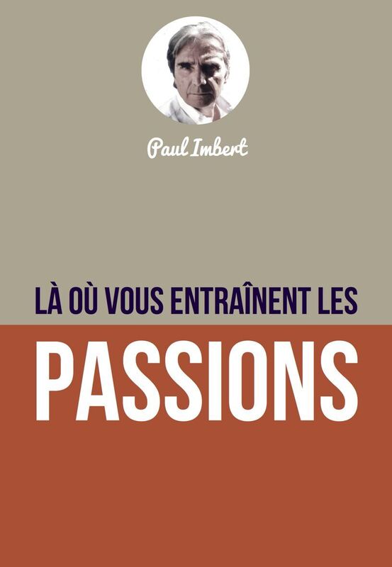 Là où vous entraînent les passions