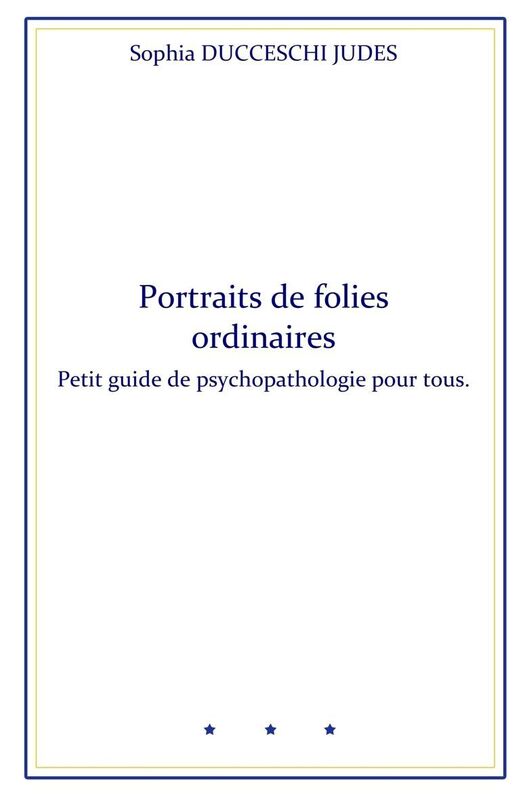 Portraits de folies ordinaires