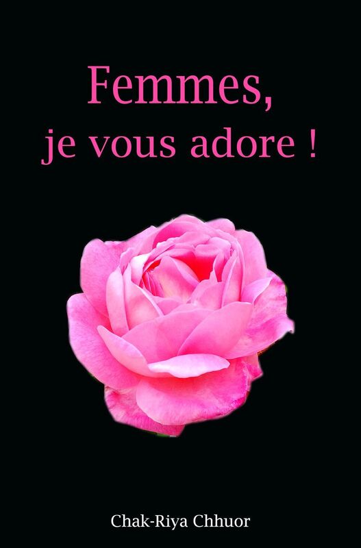 Femmes, je vous adore !