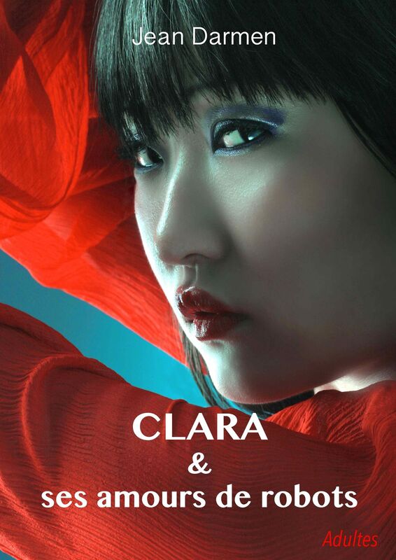 Clara & ses amours de robots
