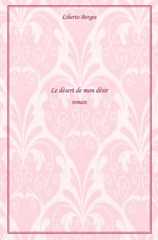 Le désert de mon désir
