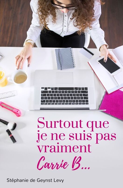 Surtout que je ne suis pas vraiment Carrie B.