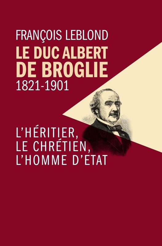 Le Duc Albert de Broglie 1821-1901