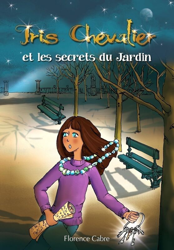 Iris Chevalier et les secrets du Jardin: Tome 1