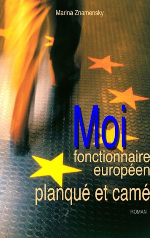 Moi fonctionnaire européen planqué et camé