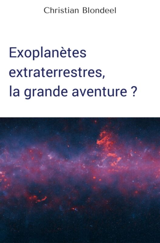 Exoplanètes extraterrestres, la grande aventure ?