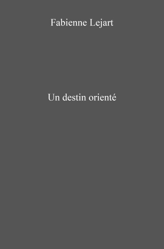 Un destin orienté