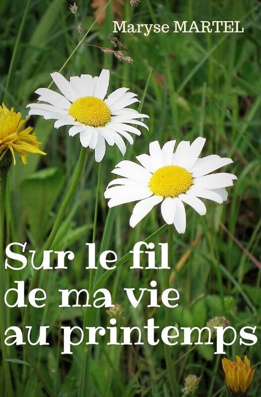 Sur le fil de ma vie au printemps