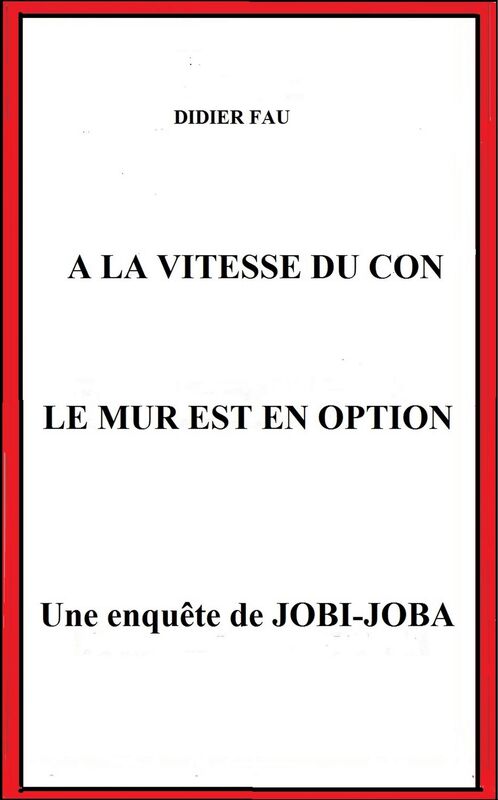 A la vitesse du con, le mur est en option