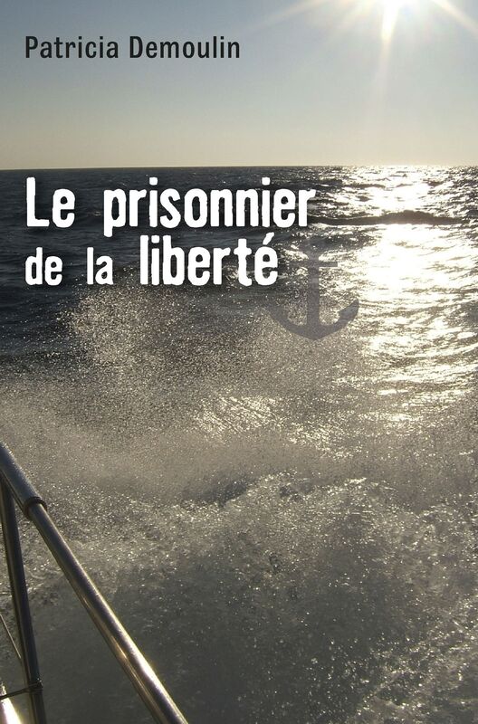 Le prisonnier de la liberté