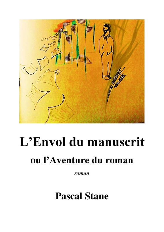 L'Envol du manuscrit ou l'Aventure du roman